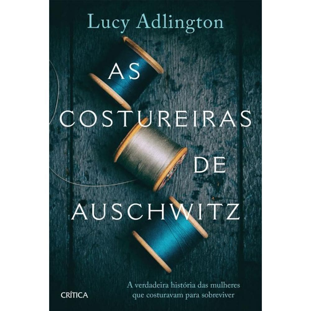 Livro As Costureiras De Auschwitz: A Verdadeira História