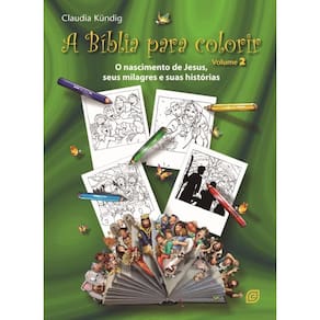 A Bíblia Para Colorir - O Nascimento De Jesus, Seus Milagres E Suas Histórias