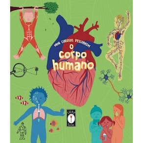 Livro Corpo Humano, O - Mini Curiosos Descobrem