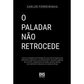 Livro O Paladar Não Retrocede: Como A Inteligência Da Gestão