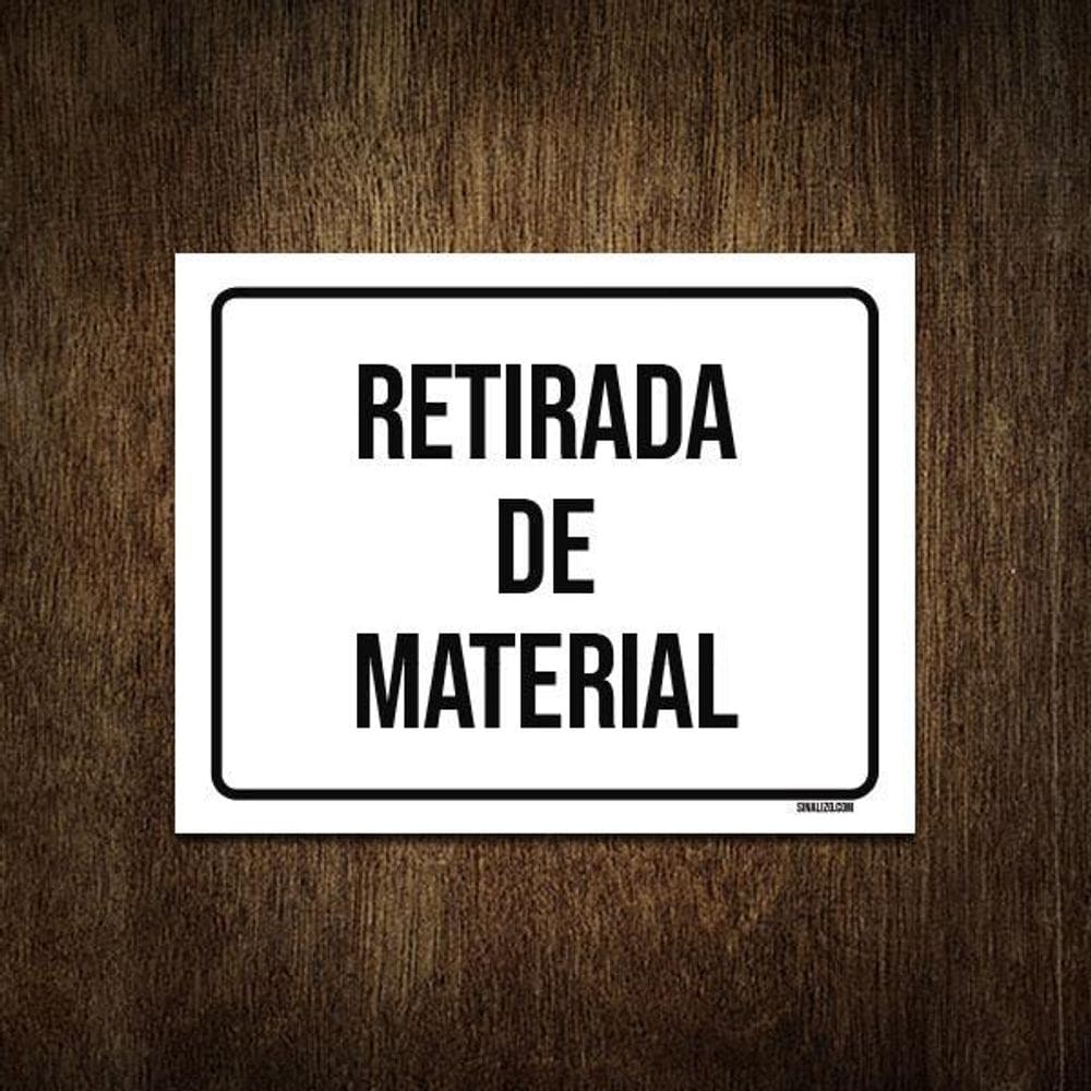 Placa Sinalização - Retirada De Material 27X35