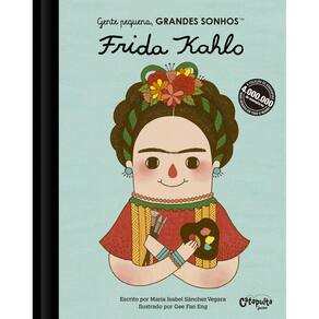 Livro Gente Pequena, Grandes Sonhos, Frida Kahlo