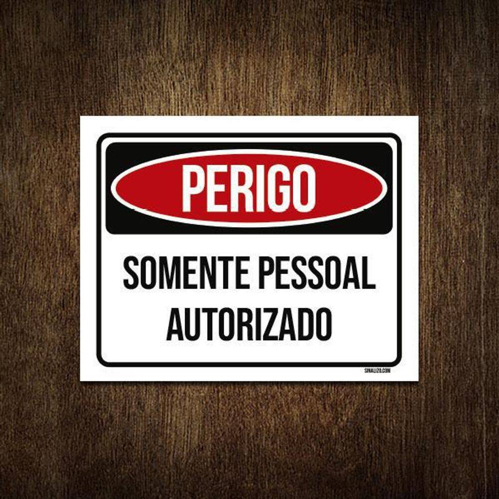 Placa Sinalização - Perigo Somente Pessoal Autorizado 27X35
