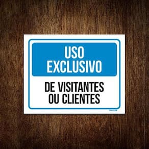 Placa Sinalização - Uso Exclusivo Visitantes Clientes 27X35