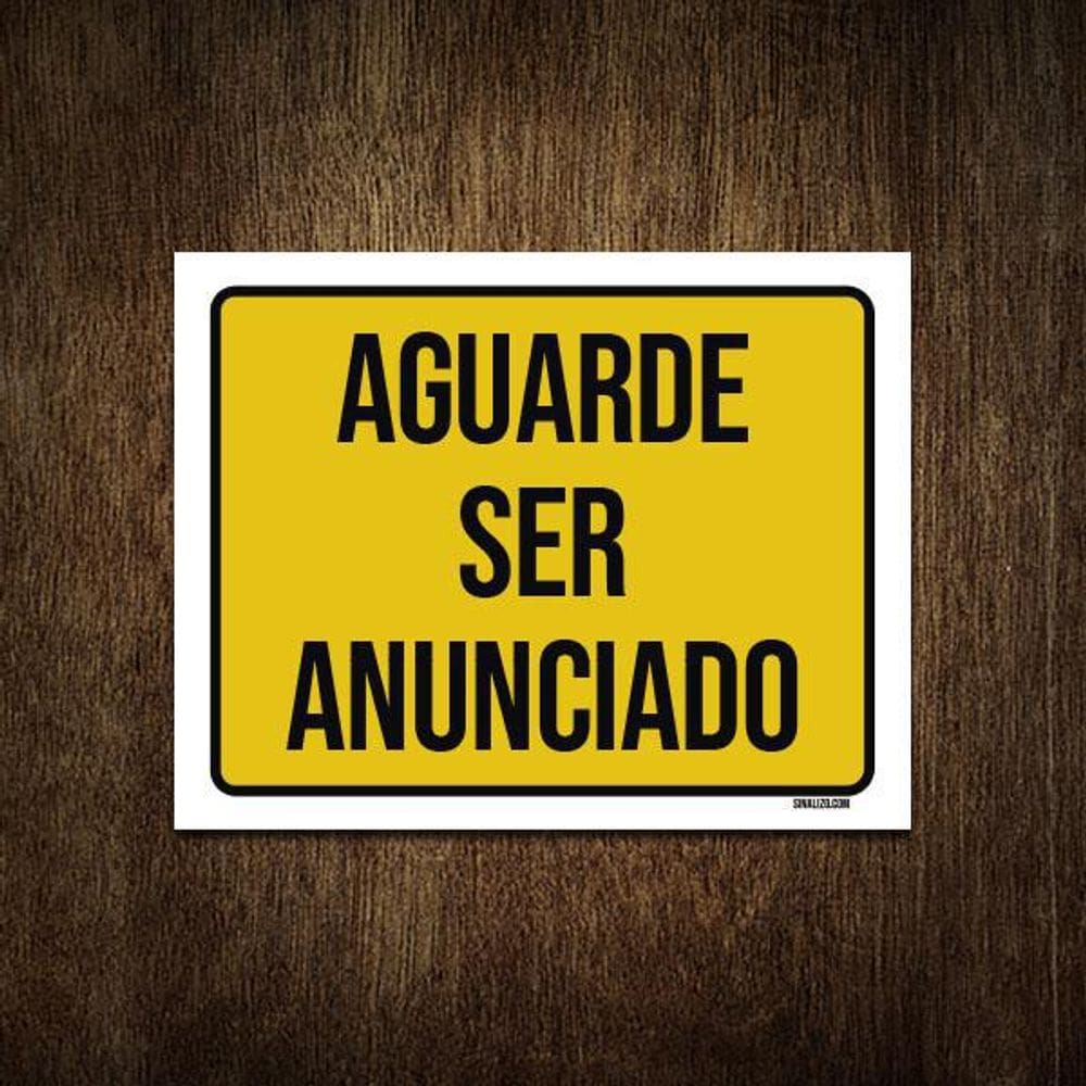 Placa Sinalização Aguarde Ser Anunciado 27X35