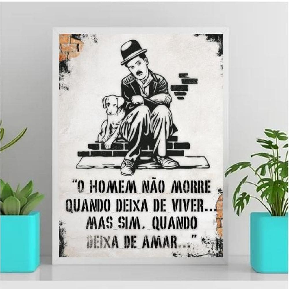 Quadro Frase De Amor Charlie Chaplin 45X34Cm Branca