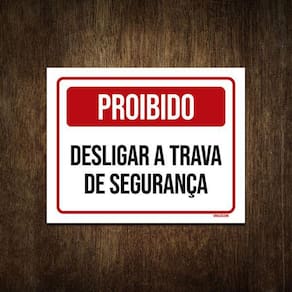 Placa Sinalização - Proibido Desligar Trava Segurança 27X35