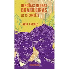 Livro Heroínas Negras Brasileiras: Em 15 Cordéis