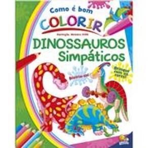 Livro Como E Bom Colorir Dinossauros Simpaticos - 1156799