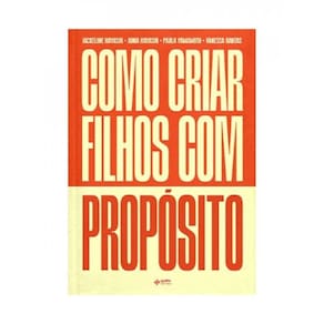 Como Criar Filhos Com Propósito