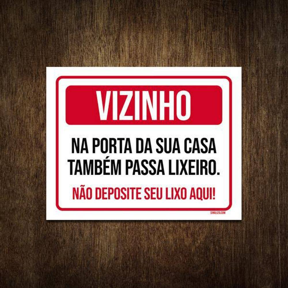 Placa Sinalização - Vizinho Não Deposite Seu Lixo Aqui 27X35