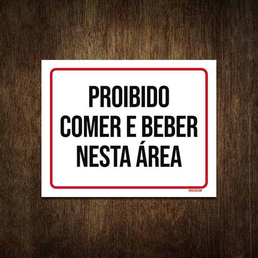Placa Sinalização - Proibido Comer E Beber Nesta Areá 27X35