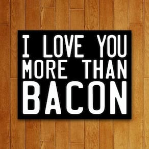 Placa Decorativa - I Love You More Than Bacon
