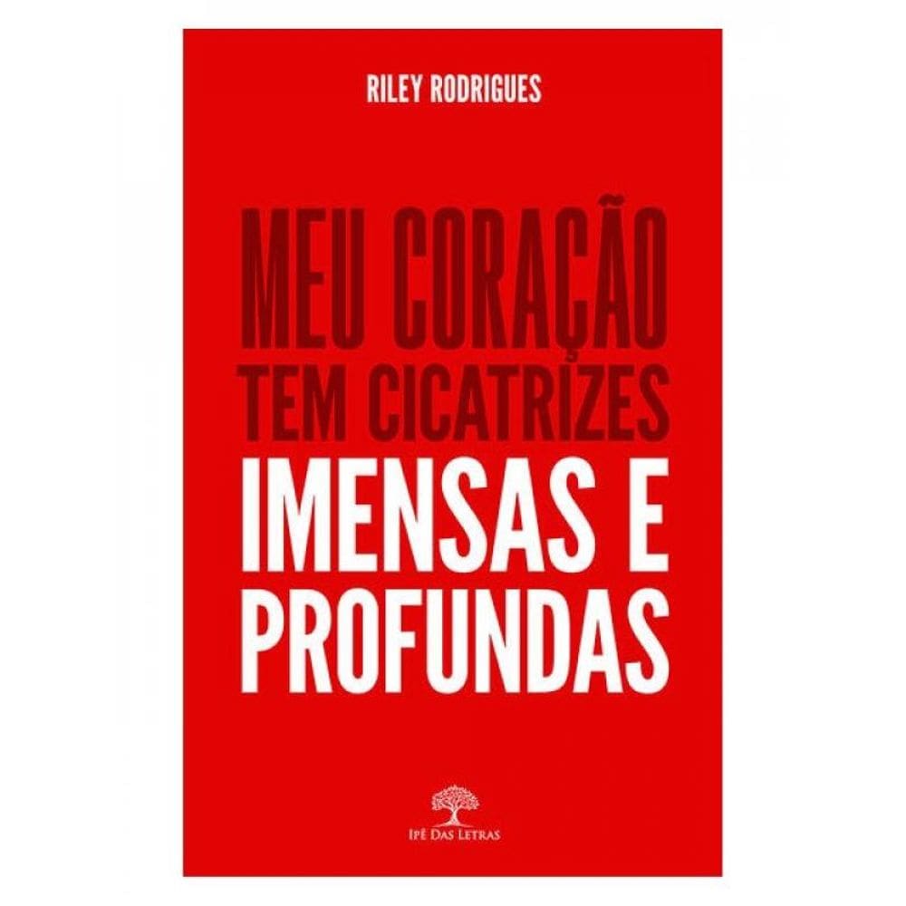 Meu Coração Tem Cicatrizes Imensas E Profundas
