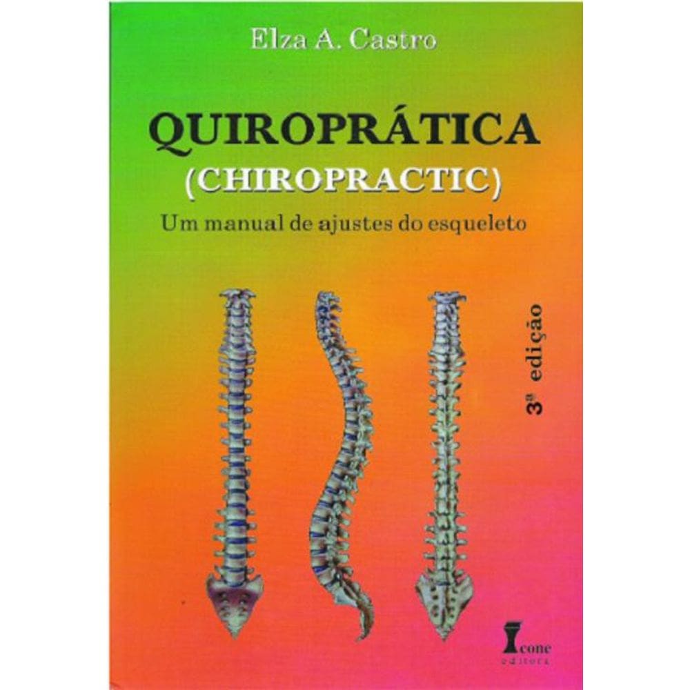 Livro Quiroprática Um Manual De Ajuste Esqueleto 3ª Edição