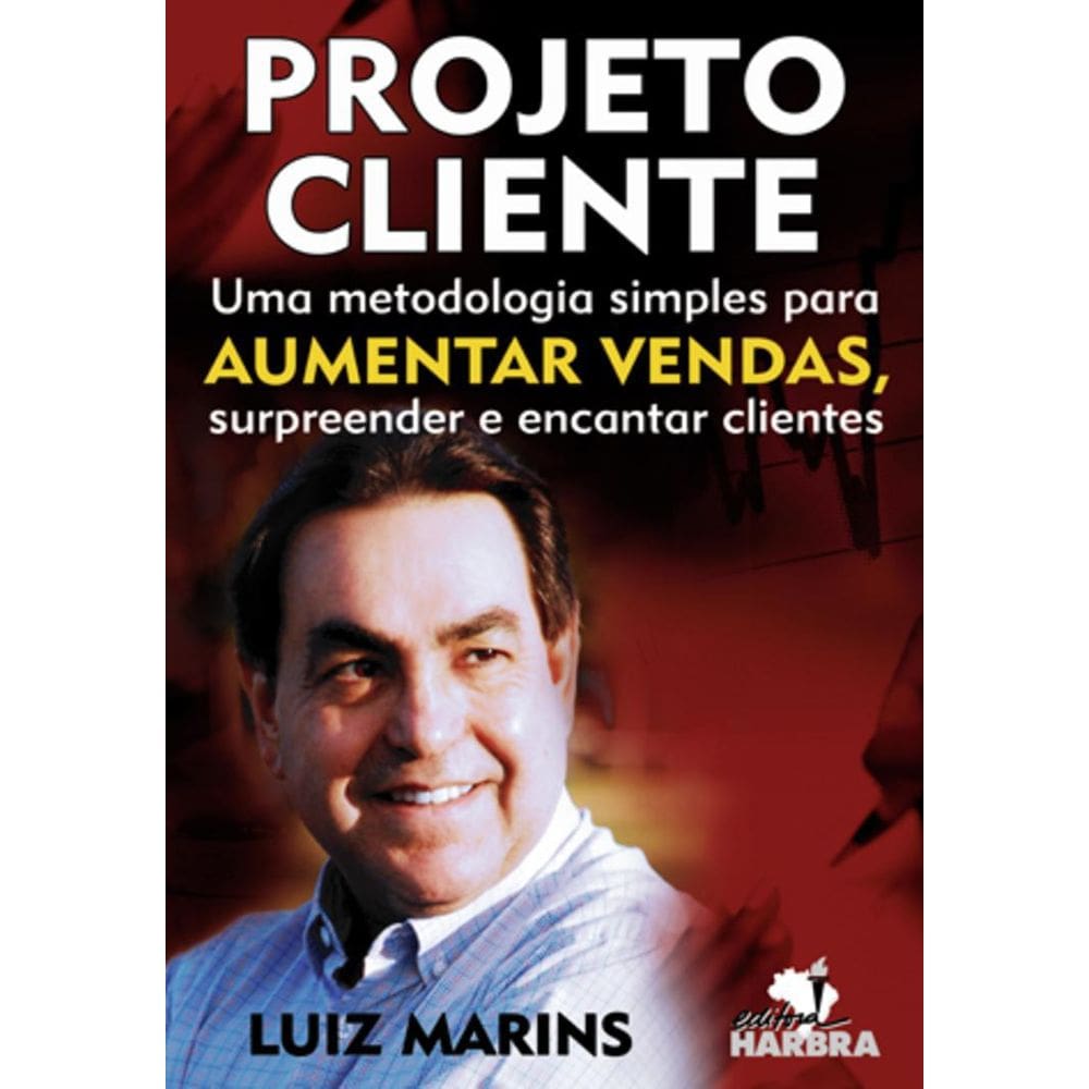 Livro Projeto Cliente Uma Metodologia Simples Para Vendas