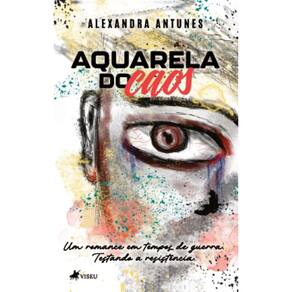 Aquarela do Caos: Um Romance em Tempos de Guerra. Testando a Resistência