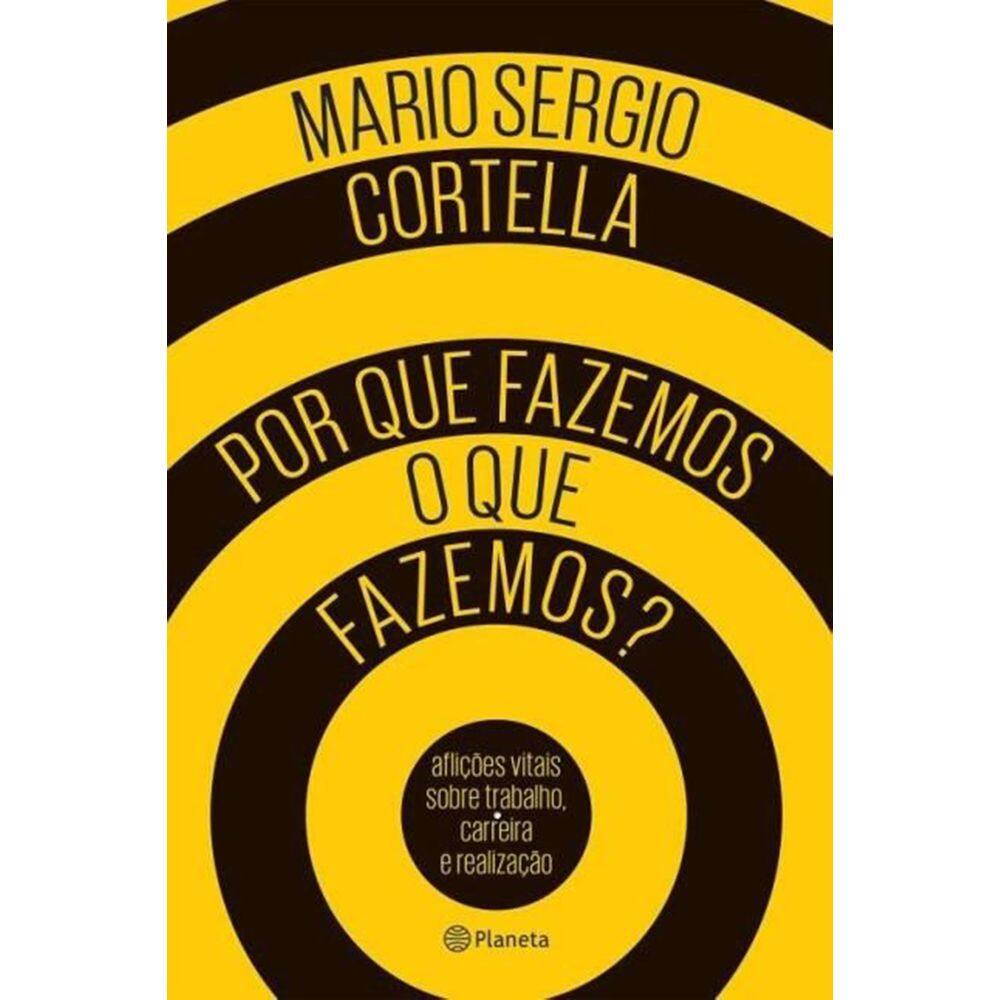 Livro Por Que Fazemos o Que Fazemos - Mario Sergio Cortella