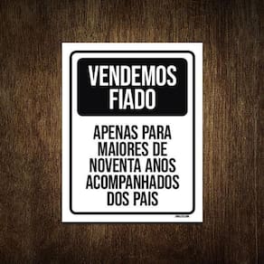 Placa Sinalização - Vendemos Fiado 90 Anos 27X35
