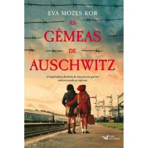 As Gêmeas Auschwitz A Inspiradora História Uma Jovem Garota