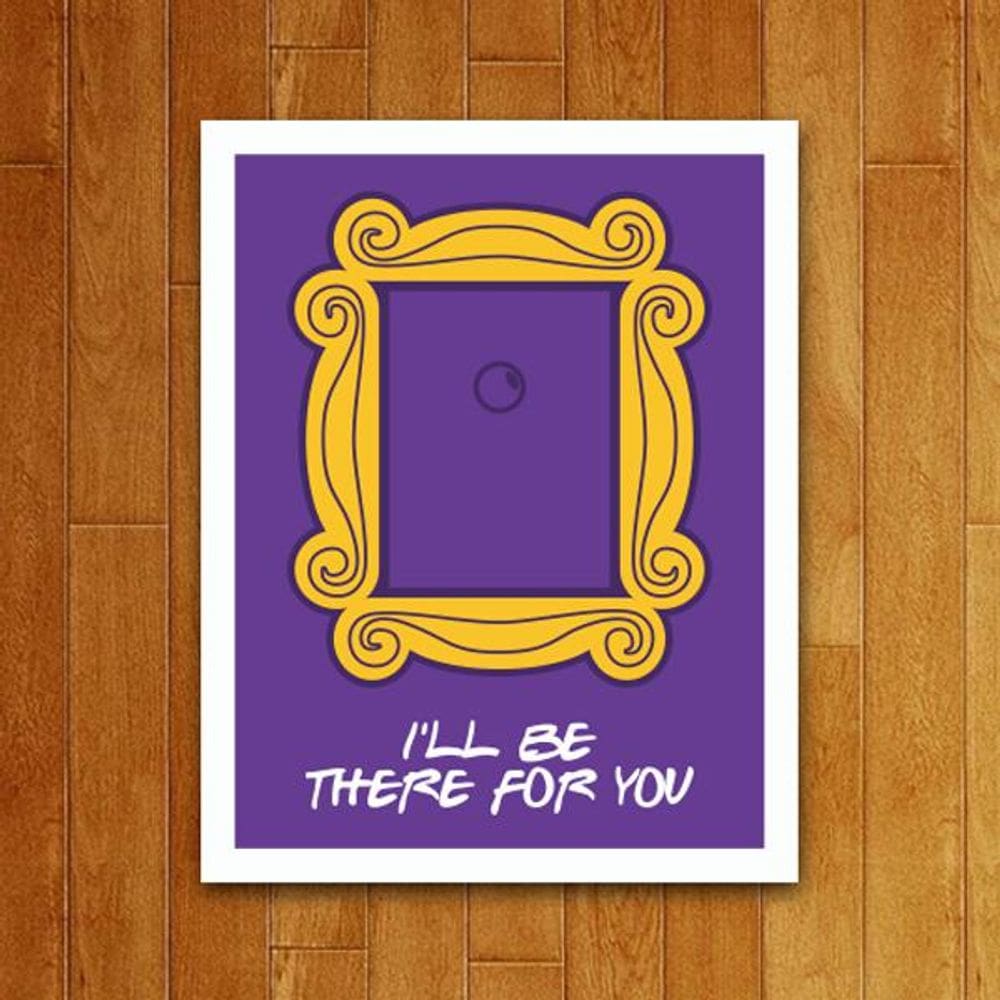 Placa Decorativa Séries - I`Ll Be There For You