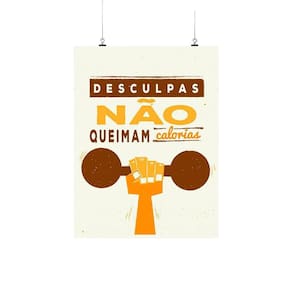 Placa Decorativa Motivacional Desculpas Não Queimam Calorias