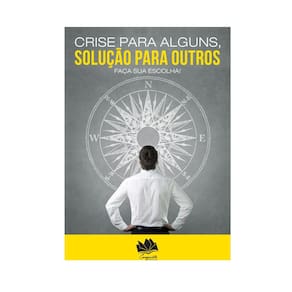 Livro Crise Para Alguns, Solução Para Outros