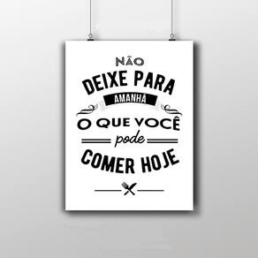 Placa Decorativa Frase `Não Deixe Para Amanhã O Que Você Pode Comer Hoje`