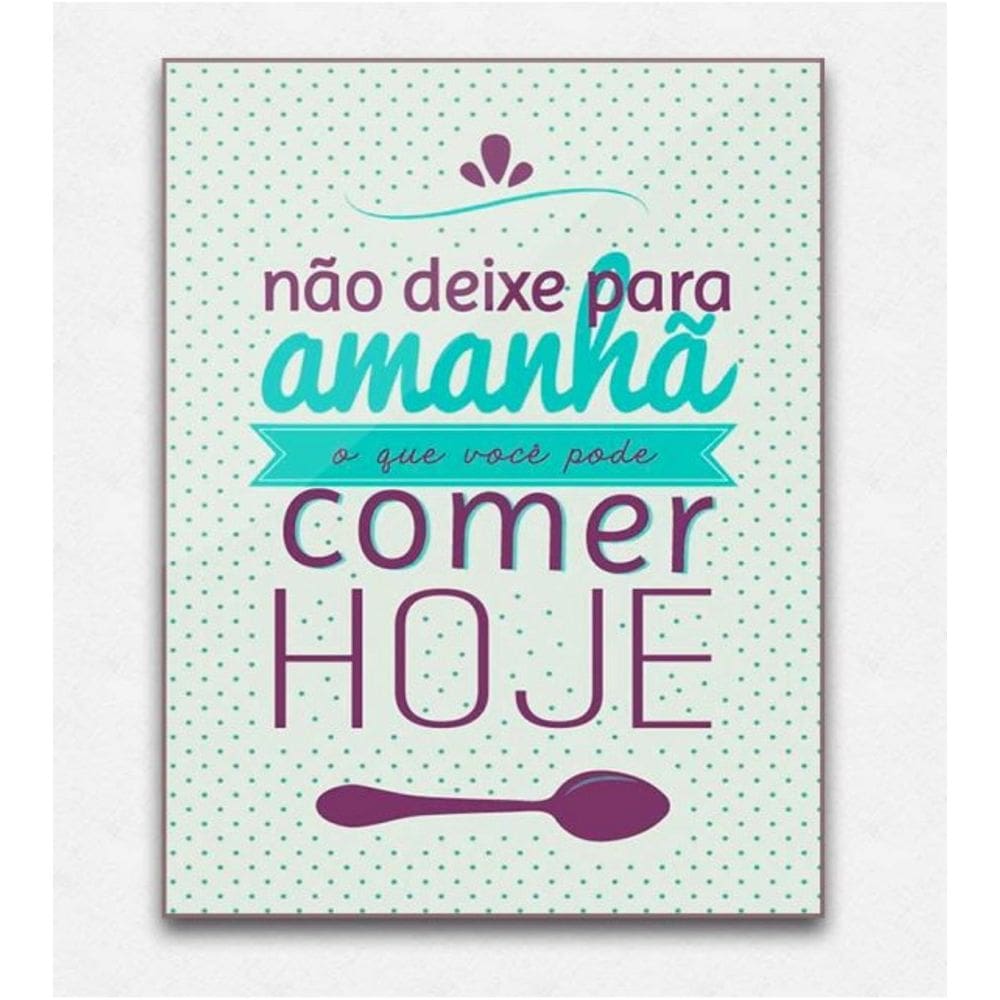 Quadro placa decorativa mdf não deixe para amanhã