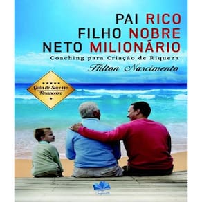Livro Pai Rico, Filho Nobre E Neto Milionario