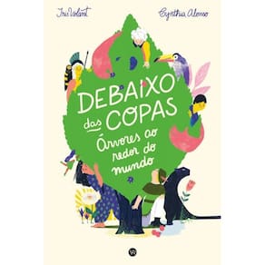 Debaixo Das Copas: Árvores Ao Redor Do Mundo