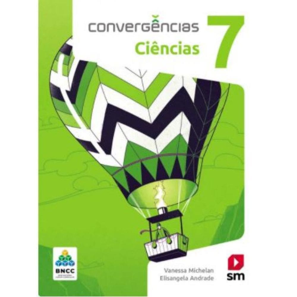Livro Convergencias Ciencias Bncc - 7 Ano - Ef Ii - Ed 2019