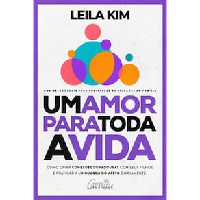 Um Amor Toda A Vida Como Criar Conexões Duradouras Seus