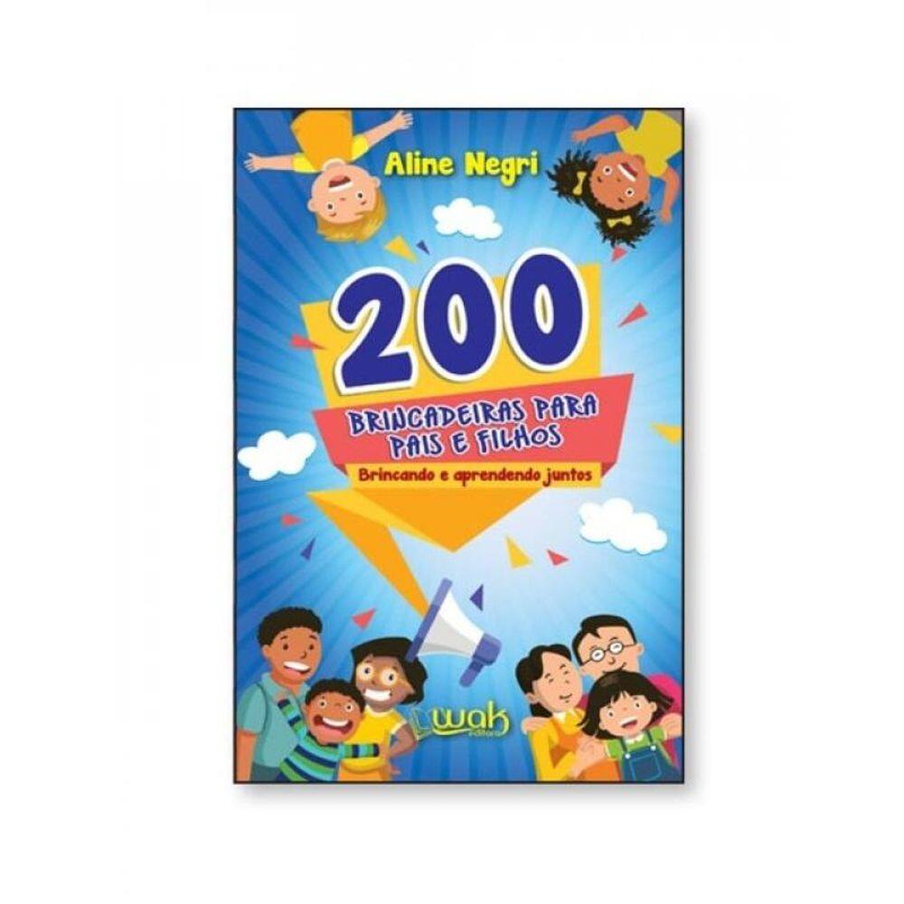200 Brincadeiras Para Pais E Filhos