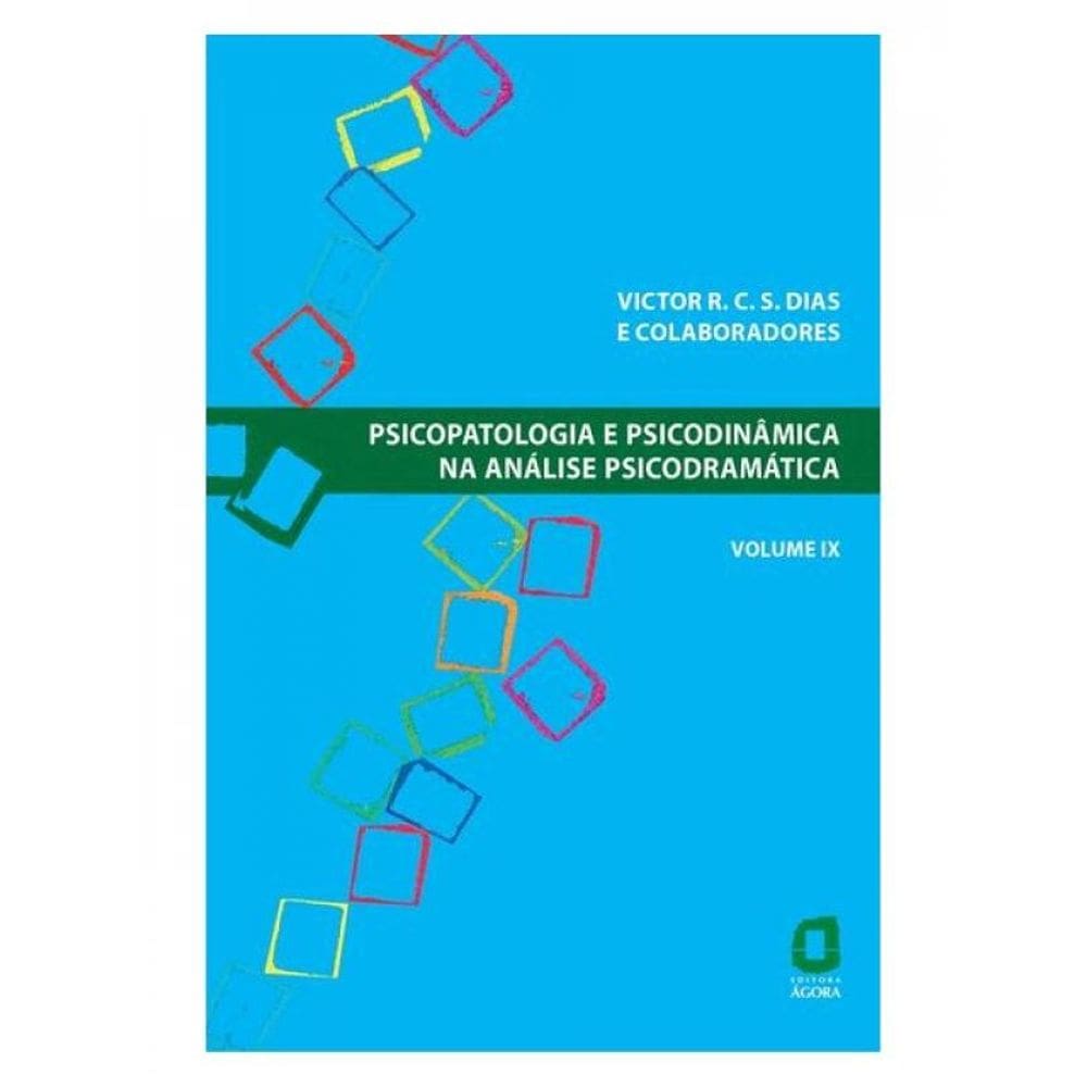 Psicopatologia E Psicodinâmica Na Análise Psicodramática - Volume Ix - Vol. 9
