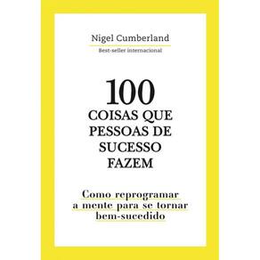 Livro 100 Coisas Que Pessoas De Sucesso Fazem