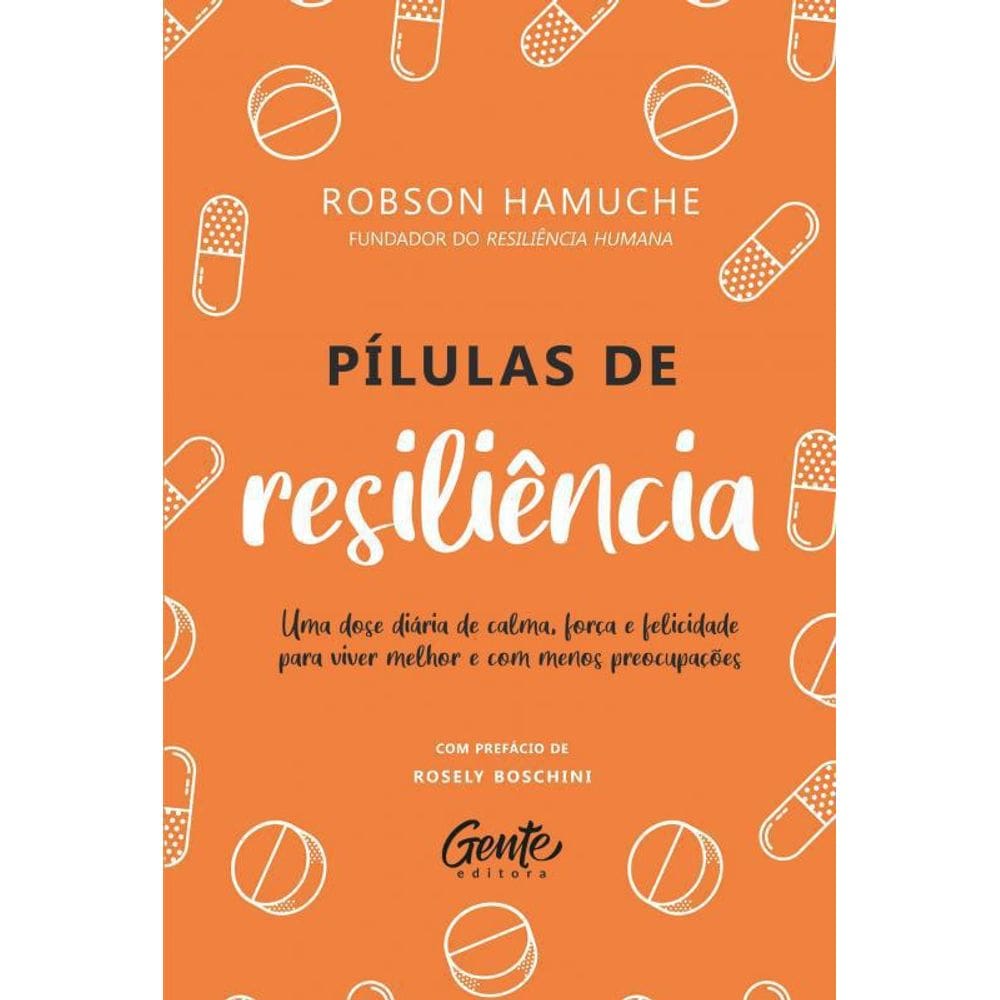 Livro Pílulas De Resiliência: Um Dose Diária De Calma, Força