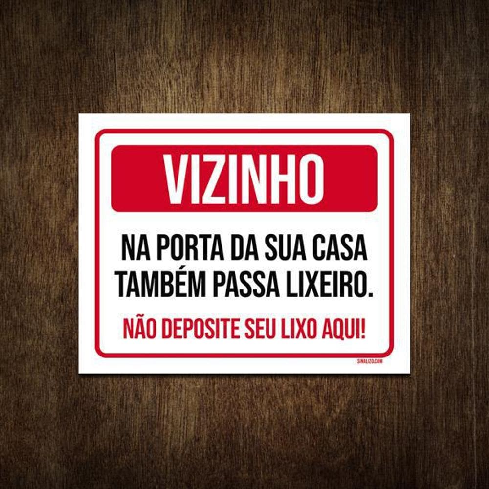 Placa Sinalização - Vizinho Não Deposite Seu Lixo Aqui 27X35