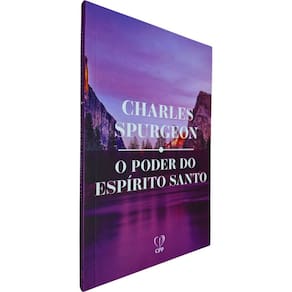 O Poder do Espírito Santo C. H. Spurgeon Casa Publicadora Paulista