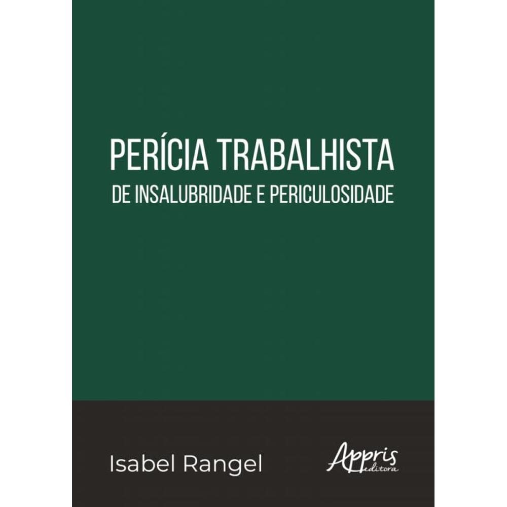 Perícia Trabalhista De Insalubridade E Periculosidade