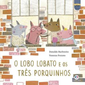 Livro O Lobo Lobato E Os Três Porquinhos