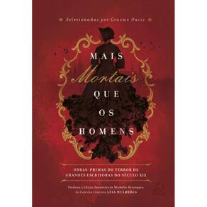 Livro Mais Mortais Que Os Homens: Obras-Primas Do Terror