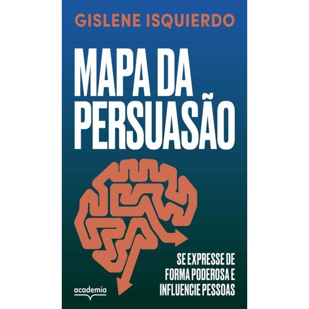 Mapa Da Persuasão Se Expresse Forma Poderosa E Influencie