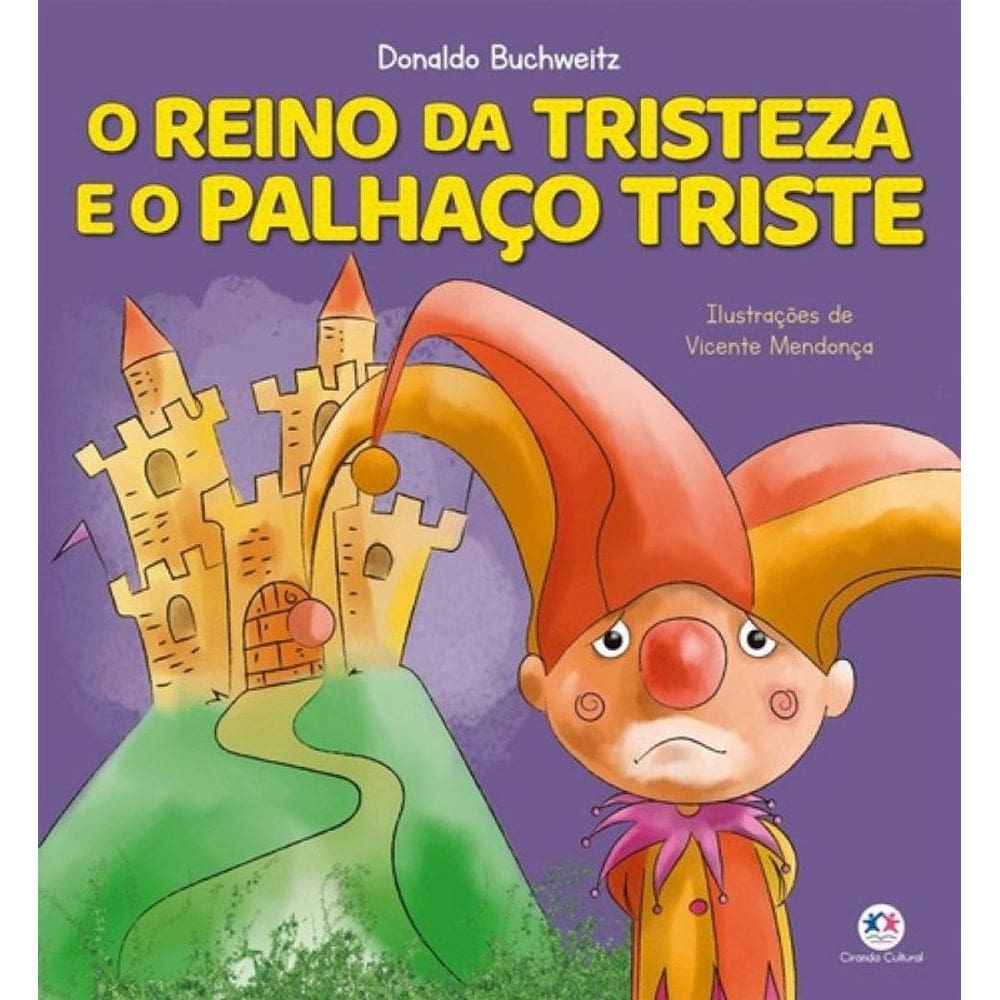 Livro Reino Da Tristeza E O Palhaco Triste, O