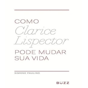 Livro Como Clarice Lispector Pode Mudar Sua Vida