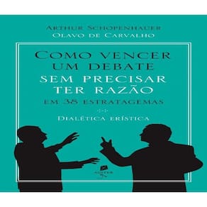 Livro Como Vencer Um Debate Sem Precisar Ter Razao