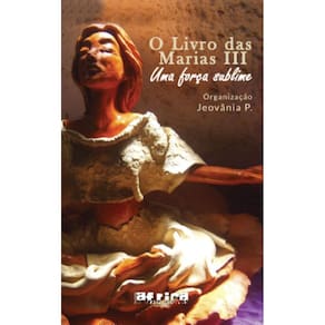 O livro das Marias III; Uma força sublime
