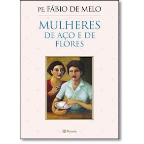 Livro Mulheres De Aço E De Flores