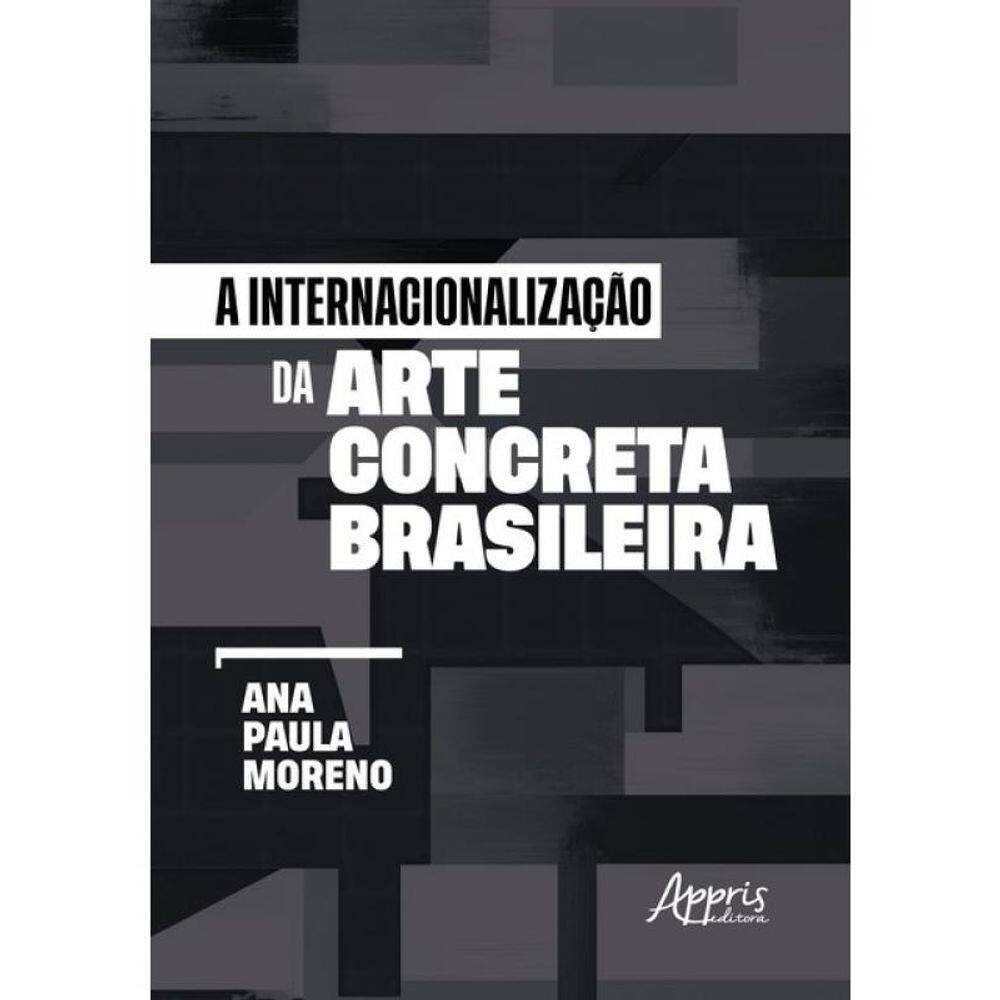 A Internacionalização Da Arte Concreta Brasileira
