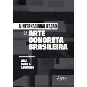 A Internacionalização Da Arte Concreta Brasileira